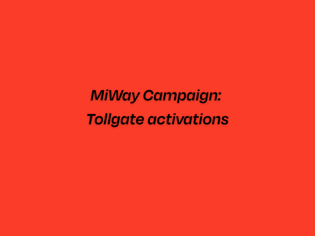 MiWay Campaign: Tollgate activations